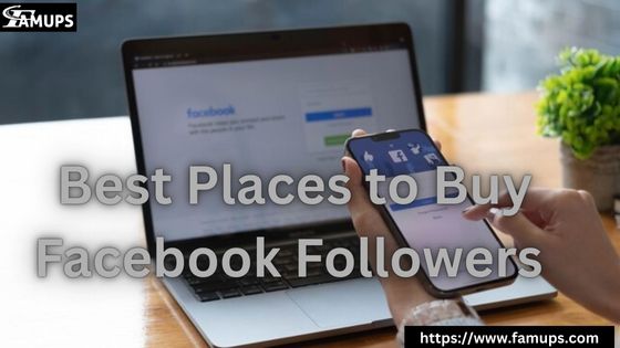 5 Best Places to Buy Facebook Followers to Increase Popularity